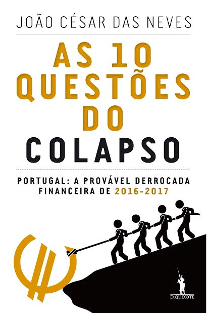 “As 10 Questões do Colapso”, de João César das Neves, editado pela Dom Quixote
