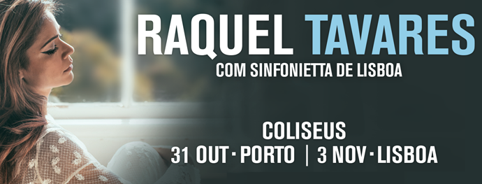 Raquel Tavares & Sinfonietta de Lisboa nos Coliseus de Porto e Lisboa