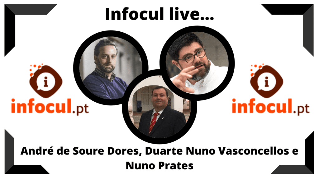 André de Soure Dores, Duarte Nuno Vasconcellos e Nuno Prates no Infocul Live (C/Vídeo)