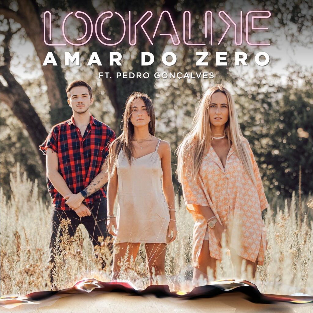 ‘Amar do Zero’ é o mais recente single de Lookalike