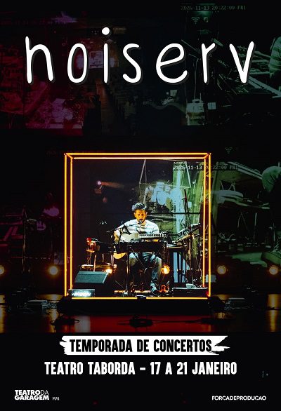 Noiserv anuncia temporada em Lisboa: 17 a 21 de Janeiro no Teatro Taborda
